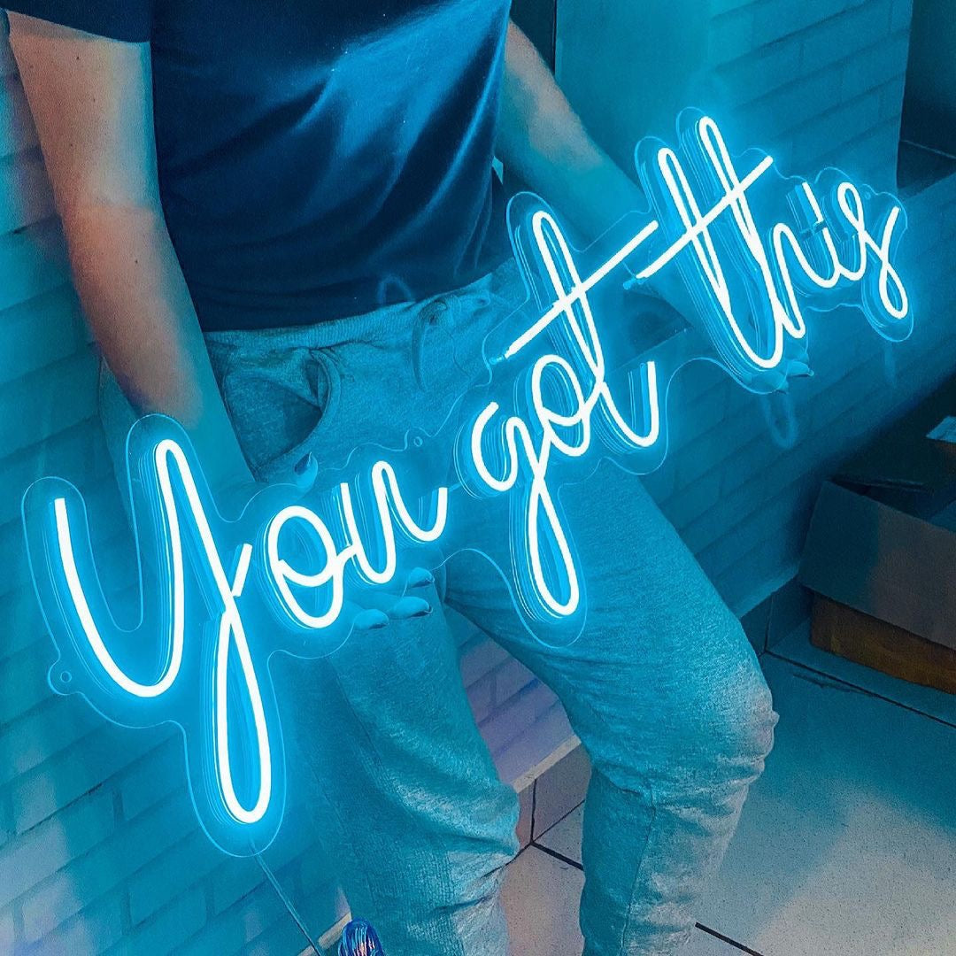 You got this neon sign